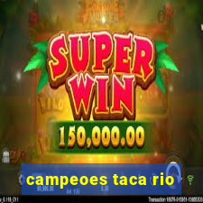 campeoes taca rio